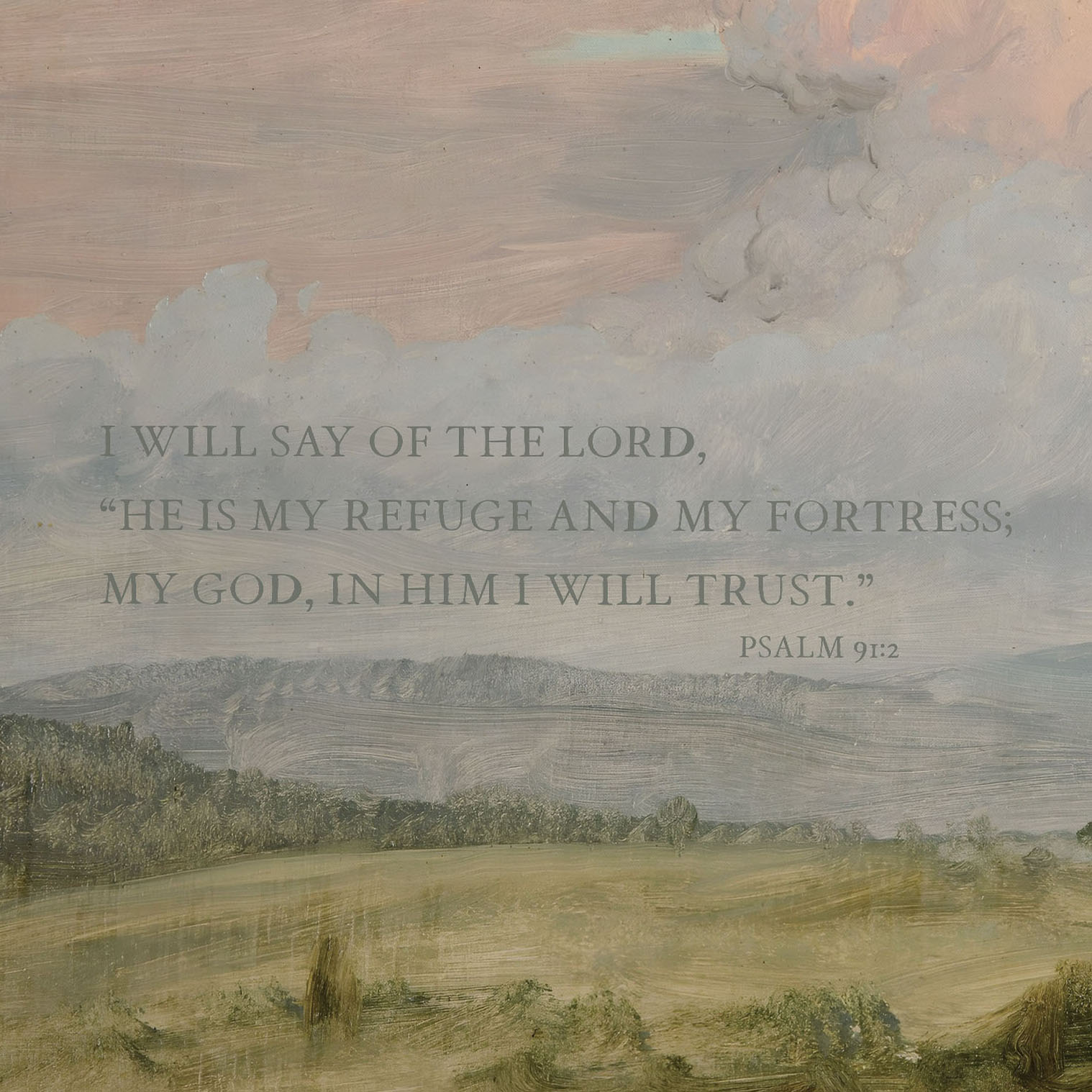 Behind the Design: PSALM 91:2