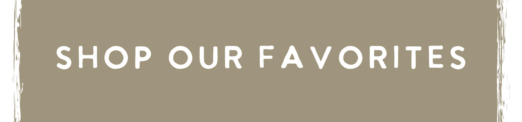 Our Favorite Things