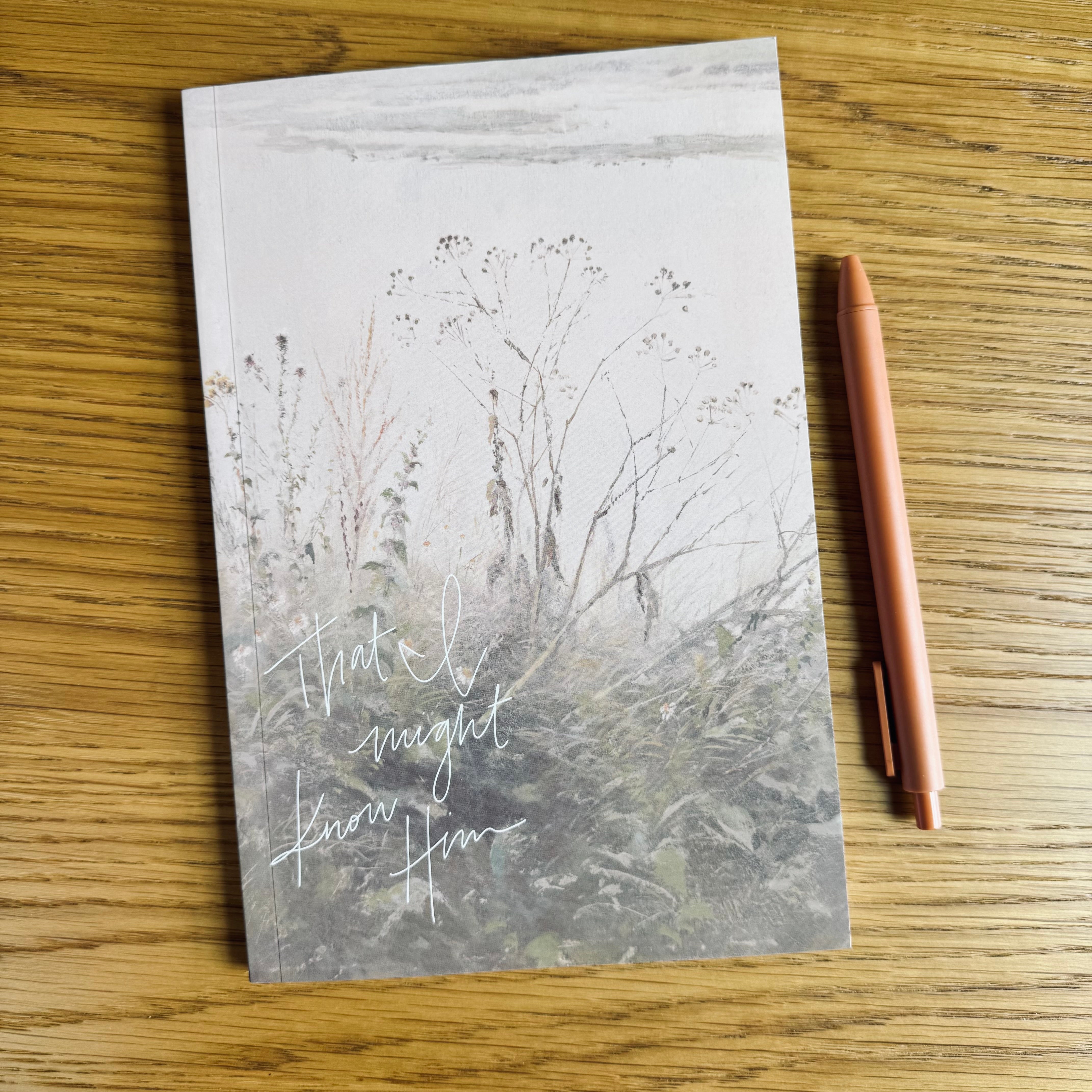 That I Might Know Him | Journal
