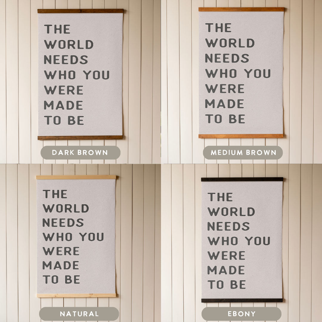 The World Needs Who You Were Made To Be | Vertical Tapestry | 536