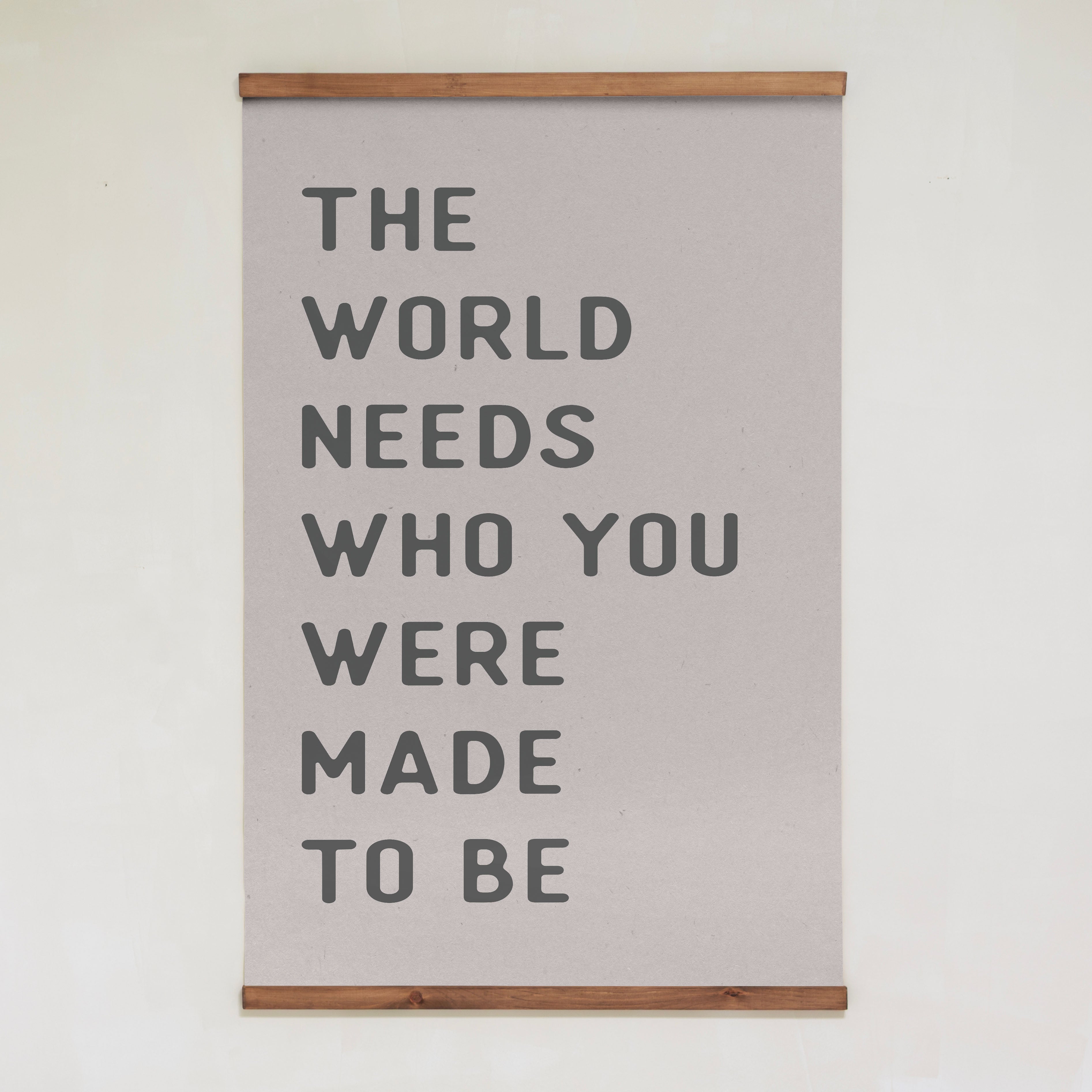The World Needs Who You Were Made To Be | Vertical Tapestry | 536