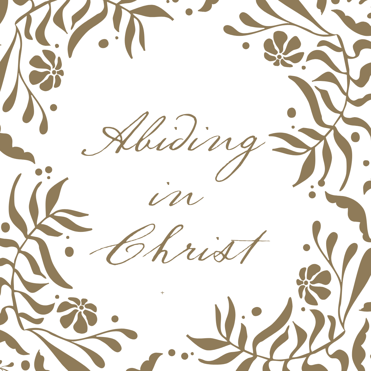 ABIDING IN CHRIST