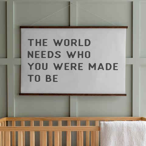 The World Needs Who You Were Made to Be Hanging Canvas | 073
