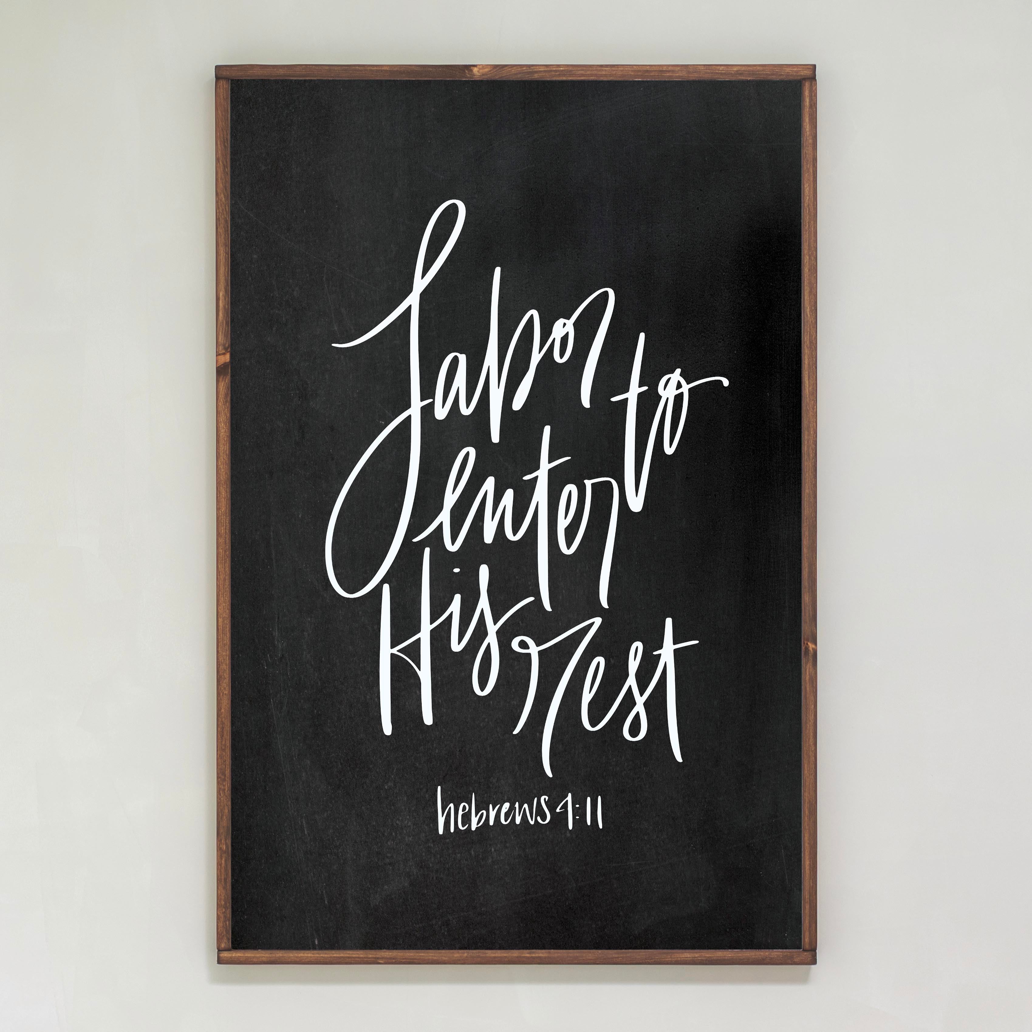 Labor To Enter His Rest Hand Lettered | Framed Wooden Art | 114