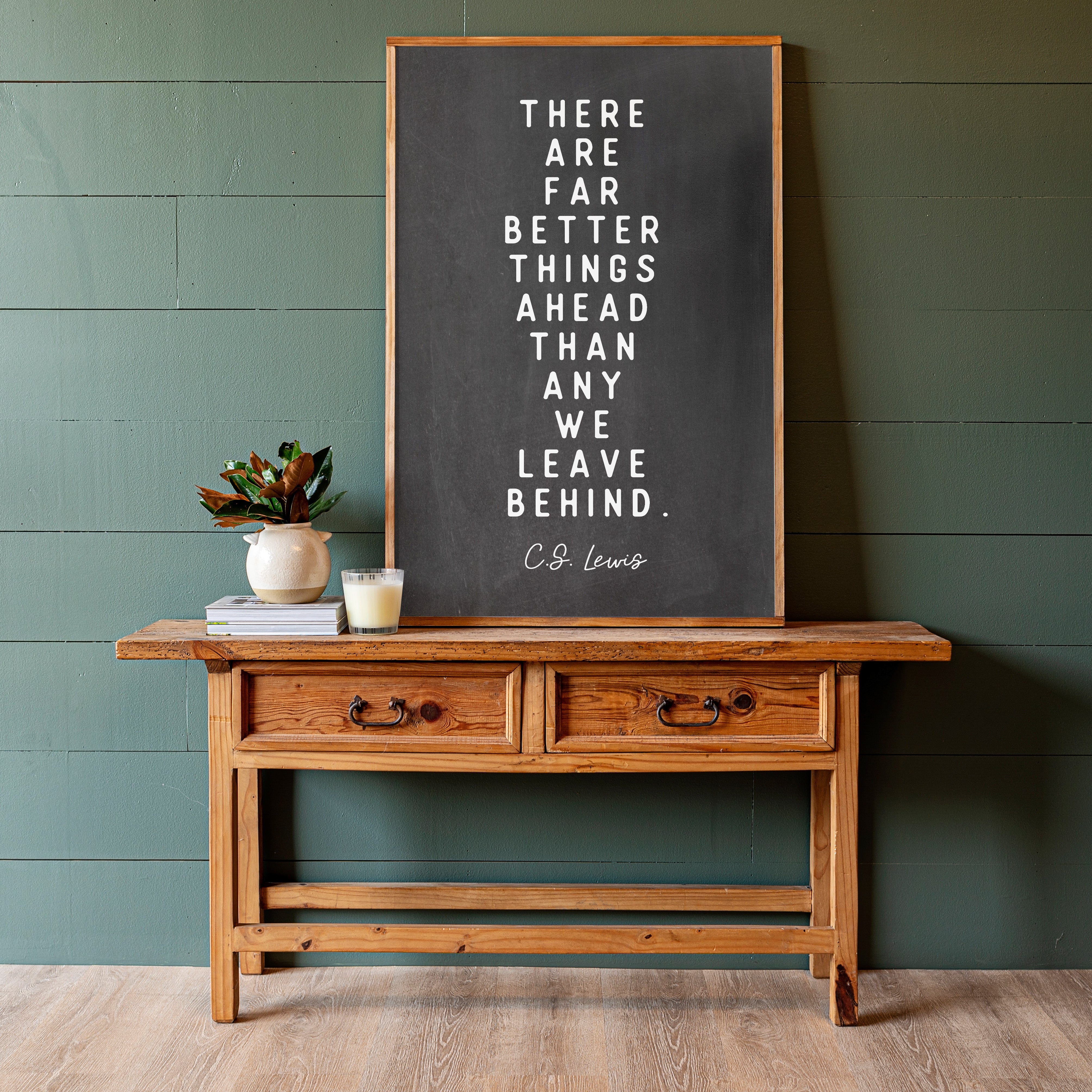 There Are Far Better Things Ahead | Framed Wood Art | 128