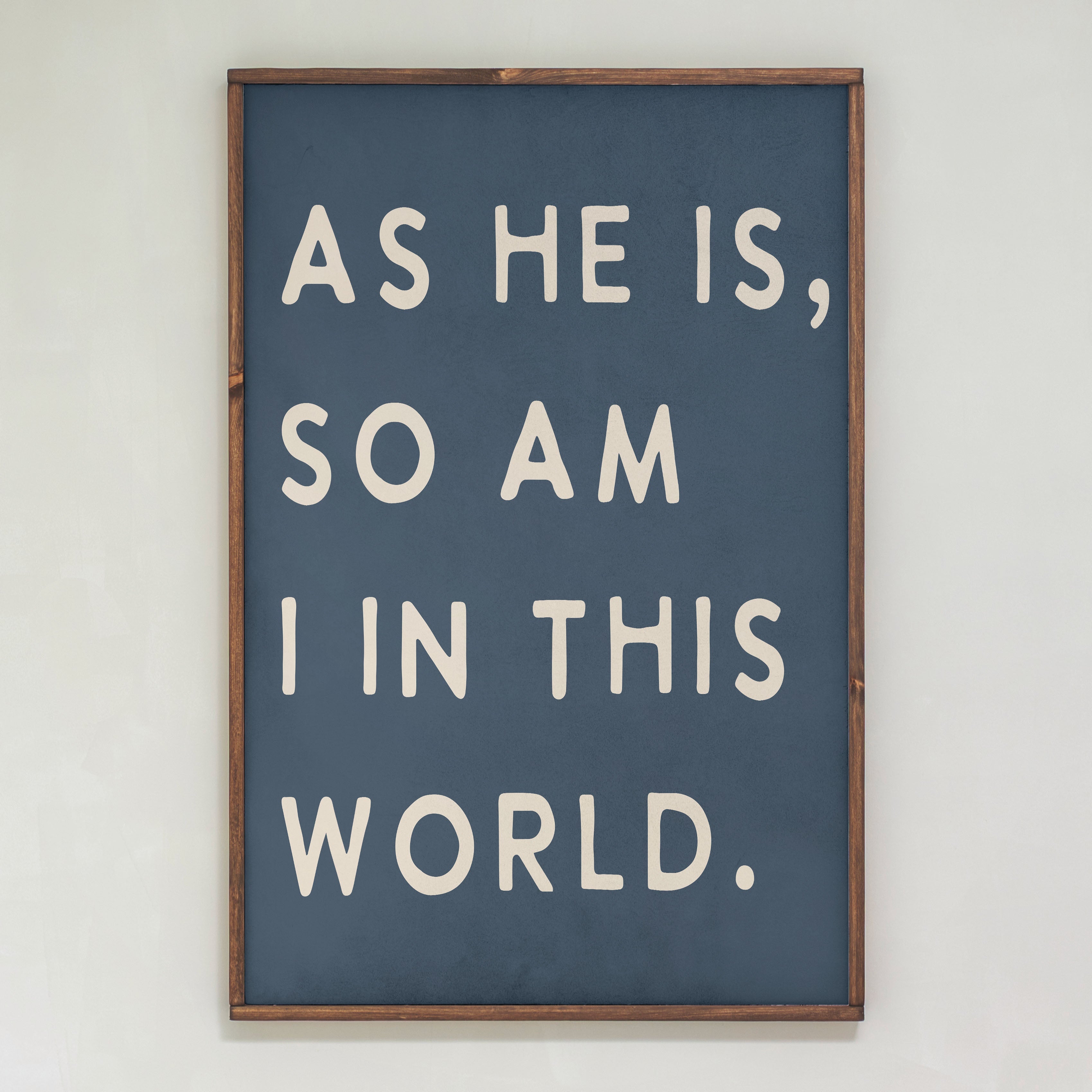 As He Is, So Am I | Framed Wood Art | 538