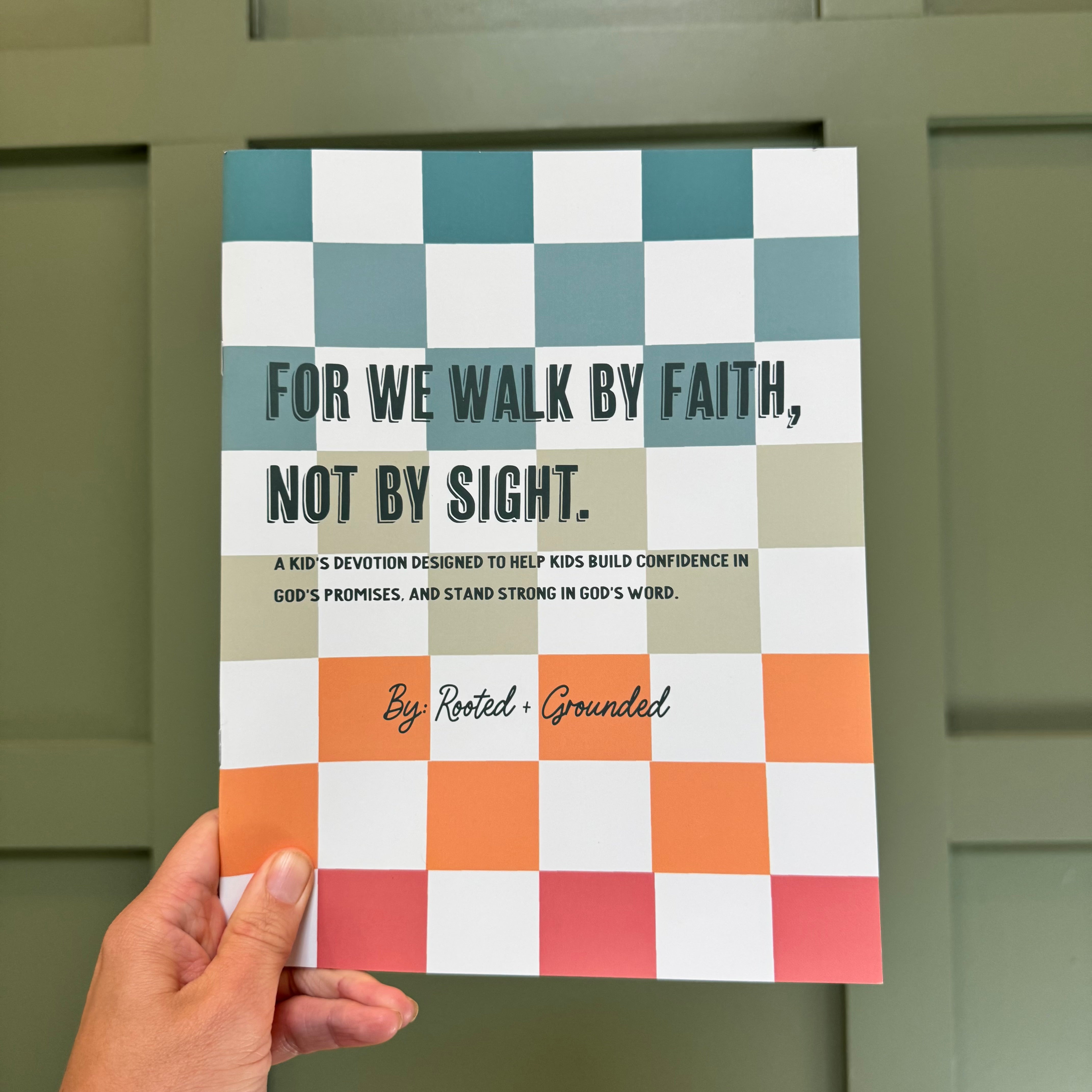A Kid's Devotion - For We Walk By Faith, And Not By Sight