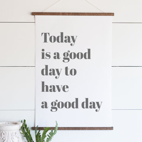 Today is a Good Day to Have a Good Day Hanging Canvas | 357