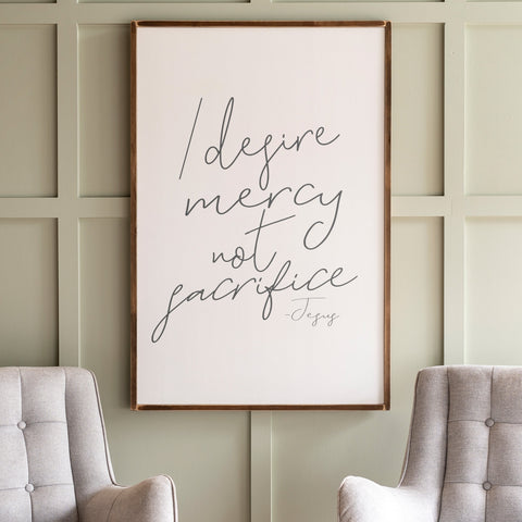 I Desire Mercy Not Sacrifice Sign | 351